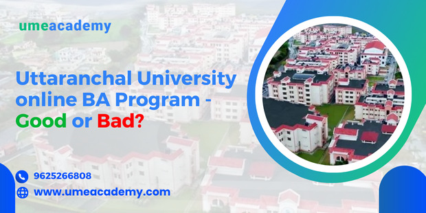Uttaranchal University Online Ba Program - Good Or Bad?